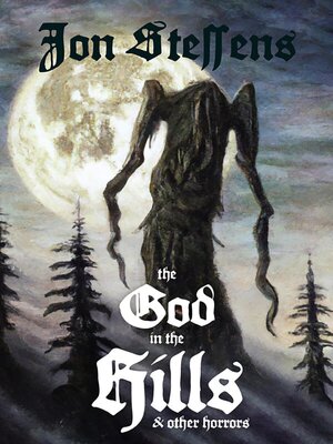 cover image of The God in the Hills and Other Horrors